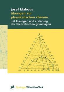 Übungen zur physikalischen Chemie: mit Lösungen und Erklärung der theoretischen Grundlagen