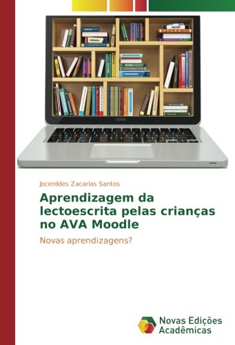Aprendizagem da lectoescrita pelas crianças no AVA Moodle: Novas aprendizagens?