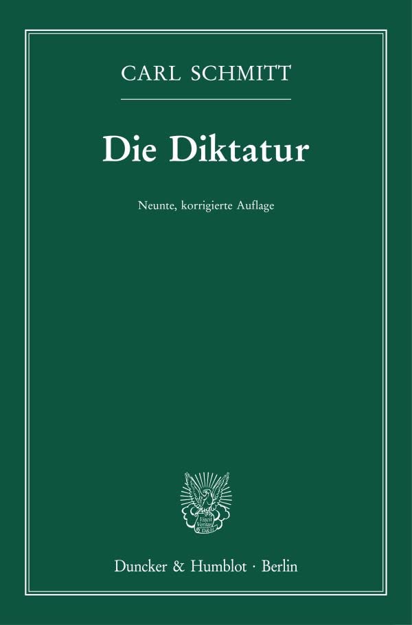 Die Diktatur.: Von den Anfängen des modernen Souveränitätsgedankens bis zum proletarischen Klassenkampf.: Neunte, korrigierte Auflage.