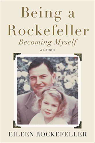 Being a Rockefeller, Becoming Myself: A Memoir