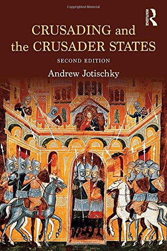 Crusading and the Crusader States (Recovering the Past)