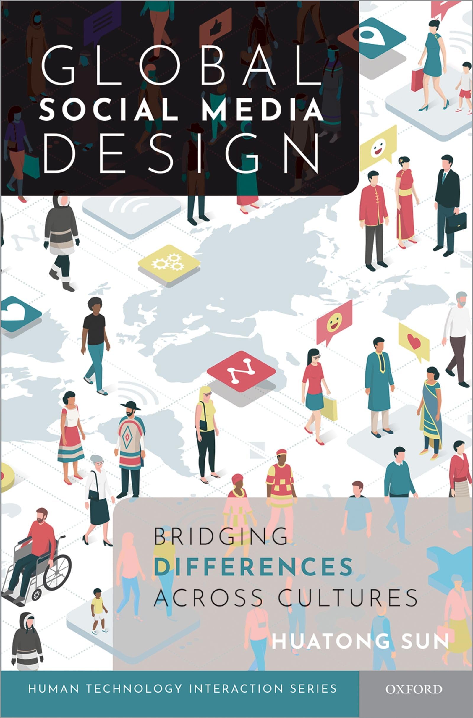 Global Social Media Design: Bridging Differences Across Cultures (Oxford Series On Human Technology Interaction)