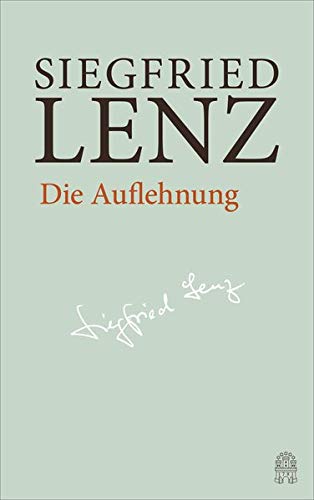 Die Auflehnung: Hamburger Ausgabe Bd. 13 (Siegfried Lenz Hamburger Ausgabe)