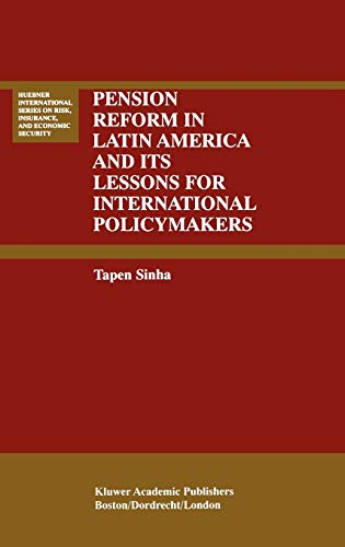 Pension Reform in Latin America and Its Lessons for International Policymakers (Huebner International Series on Risk, Insurance and Economic Security, 23, Band 23)