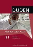 Duden Wirtschaft - Arbeit - Technik - Sekundarstufe I - Brandenburg: 7.-10. Schuljahr - Schülerbuch