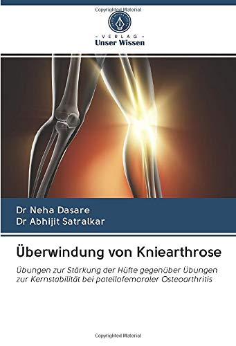 Überwindung von Kniearthrose: Übungen zur Stärkung der Hüfte gegenüber Übungen zur Kernstabilität bei patellofemoraler Osteoarthritis