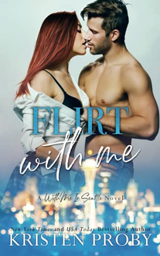 Flirt With Me: A With Me In Seattle Novel (With Me In Seattle - The O'Callaghans, Band 4)