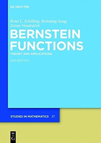 Bernstein Functions: Theory and Applications (De Gruyter Studies in Mathematics, Band 37)