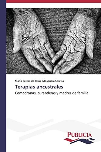 Terapias ancestrales: Comadronas, curanderas y madres de familia