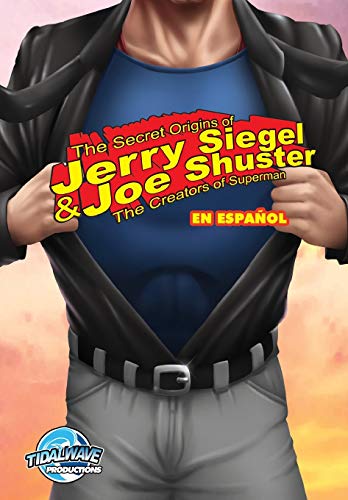 Orbit: Siegel & Shuster: the creators of Superman EN ESPAÑOL