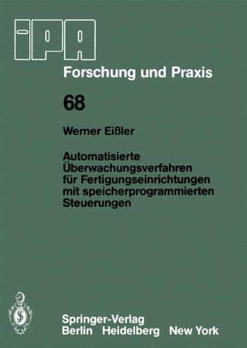 Automatisierte Überwachungsverfahren für Fertigungseinrichtungen mit speicherprogrammierten Steuerungen (IPA-IAO - Forschung und Praxis)