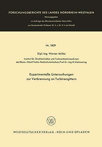 Experimentelle Untersuchungen zur Verbrennung an Turbinengittern (Forschungsberichte des Landes Nordrhein-Westfalen, 1809, Band 1809)