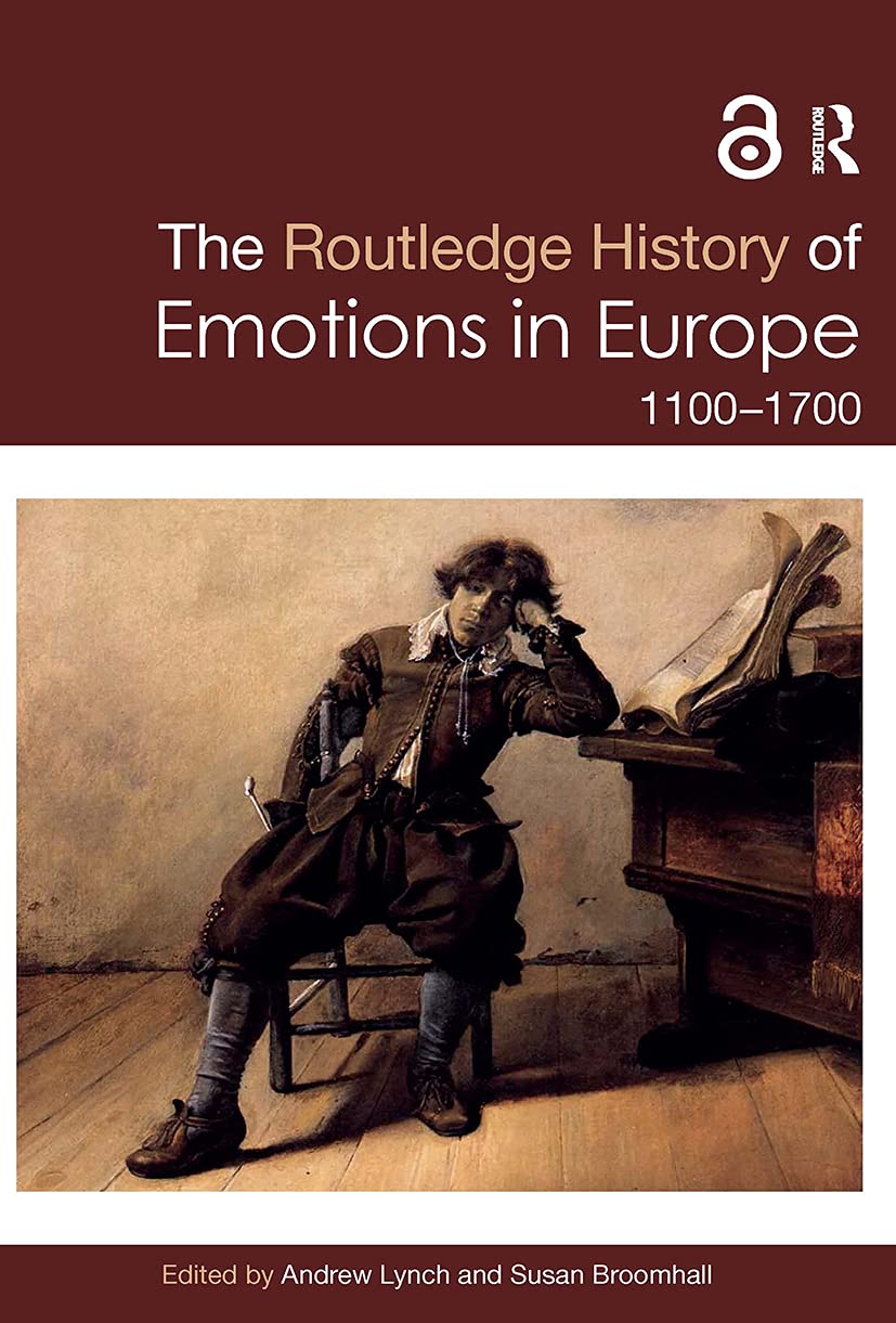 The Routledge History of Emotions in Europe: 1100-1700 (Routledge Histories)
