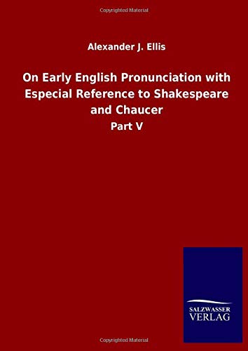 On Early English Pronunciation with Especial Reference to Shakespeare and Chaucer: Part V