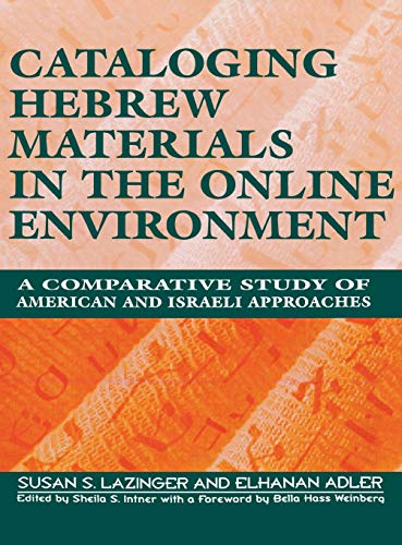 Cataloging Hebrew Materials in the Online Environment: A Comparative Study of American and Israeli Approaches