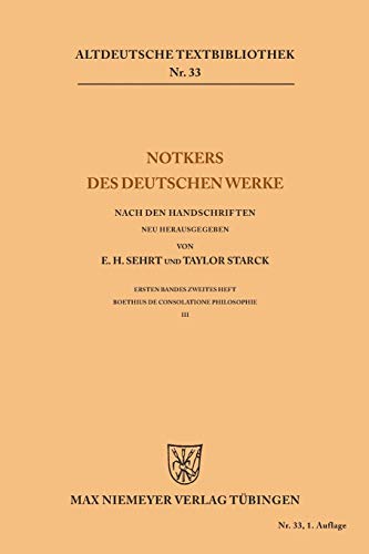 Notkers des Deutschen Werke: Ersten Bandes zweites Heft. Boethius De Consolatione Philosophiae III (Altdeutsche Textbibliothek, 33, Band 33)