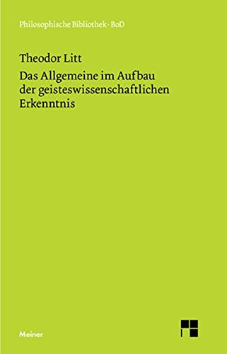Das Allgemeine im Aufbau der geisteswissenschaftlichen Erkenntnis (Philosophische Bibliothek)