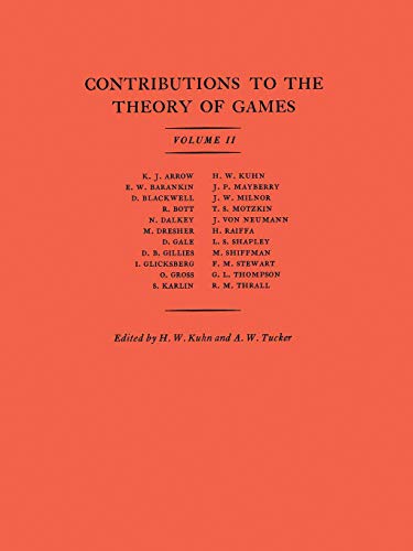 Contributions to the Theory of Games (AM-28), Volume II (Annals of Mathematics Studies)