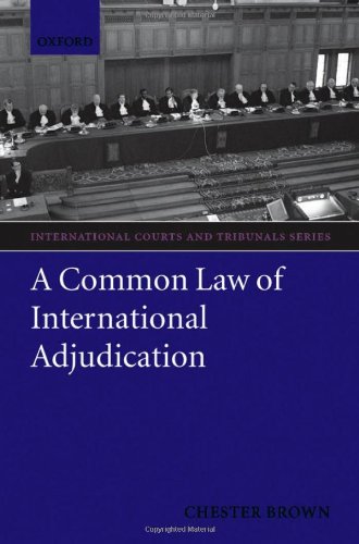 A Common Law of International Adjudication (International Courts and Tribunals)
