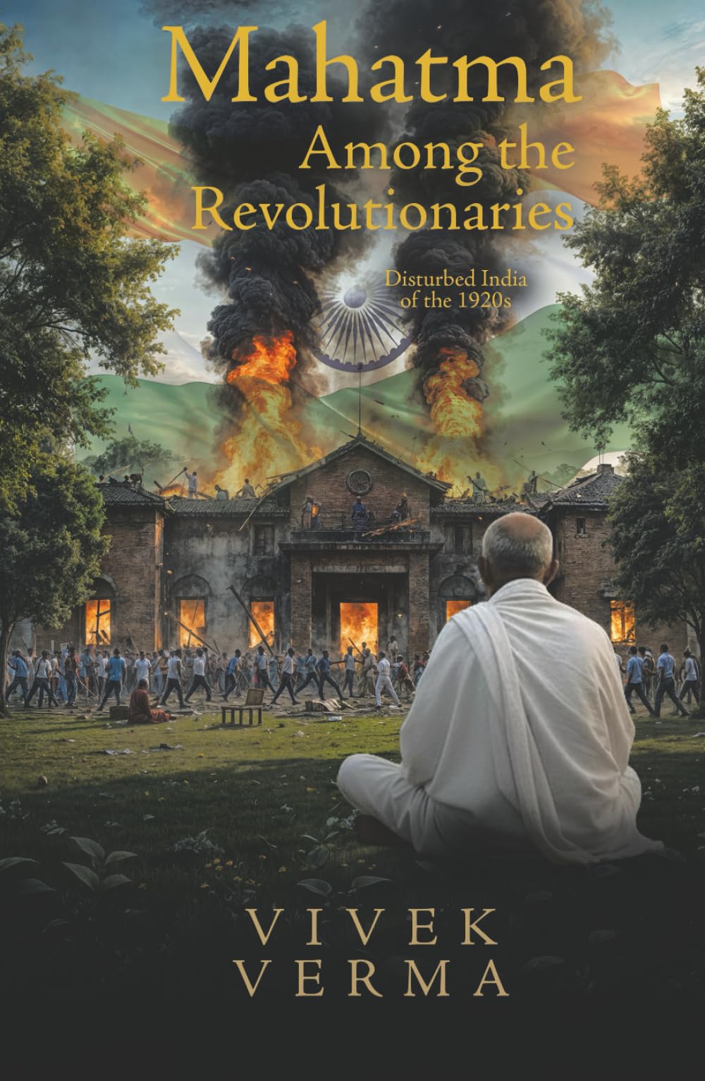 Mahatma Among the Revolutionaries: Disturbed India of the 1920s