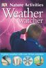 Weather Watcher (DK Nature Activities)