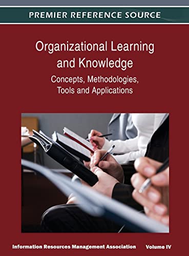 Organizational Learning and Knowledge: Concepts, Methodologies, Tools and Applications (Volume 4)