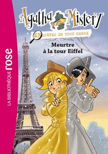 Agatha Mistery : enquêtes en tout genre. Vol. 5. Meurtre à la tour Eiffel