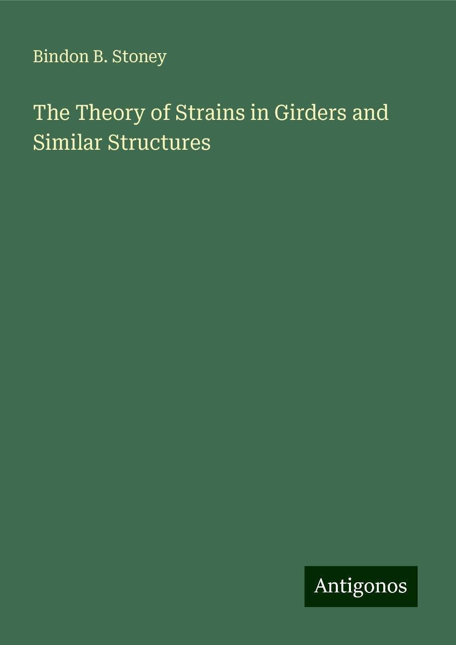 The Theory of Strains in Girders and Similar Structures