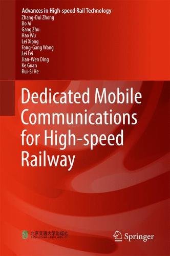 Dedicated Mobile Communications for High-speed Railway (Advances in High-speed Rail Technology)