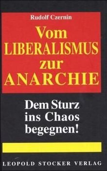 Vom Liberalismus zur Anarchie: Dem Sturz ins Chaos begegnen