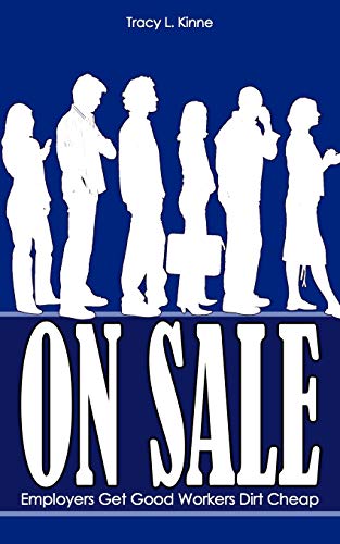On Sale: Employers Get Good Workers Dirt Cheap