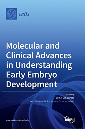 Molecular and Clinical Advances in Understanding Early Embryo Development