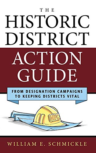 The Historic District Action Guide: From Designation Campaigns to Keeping Districts Vital (American Association for State and Local History)