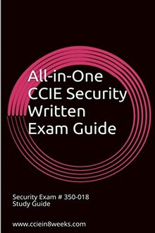 All-in-One CCIE Security 350-018 Written Study Guide