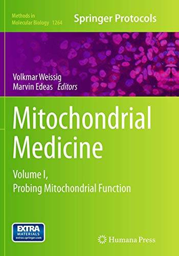 Mitochondrial Medicine: Volume I, Probing Mitochondrial Function (Methods in Molecular Biology, 1264, Band 1264)
