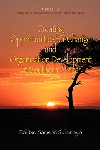 Creating Opportunities for Change and Organization Development in Southern Africa (Contemporary Trends in Organization Development and Change)