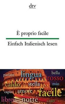 È proprio facile Einfach Italienisch lesen