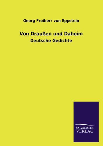 Von Draußen und Daheim: Deutsche Gedichte