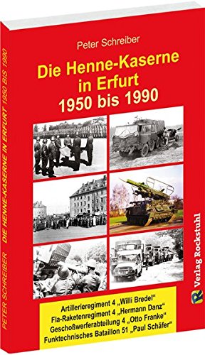 Peter Schreiber Die Henne-Kaserne In Erfurt 1950-1990 Der Nva