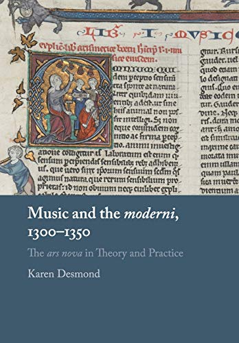 Music and the moderni, 1300–1350: The ars nova in Theory and Practice