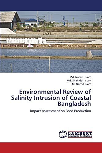 Environmental Review of Salinity Intrusion of Coastal Bangladesh: Impact Assessment on Food Production