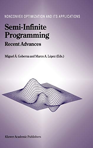 Semi-Infinite Programming: Recent Advances (Nonconvex Optimization and Its Applications, 57, Band 57)