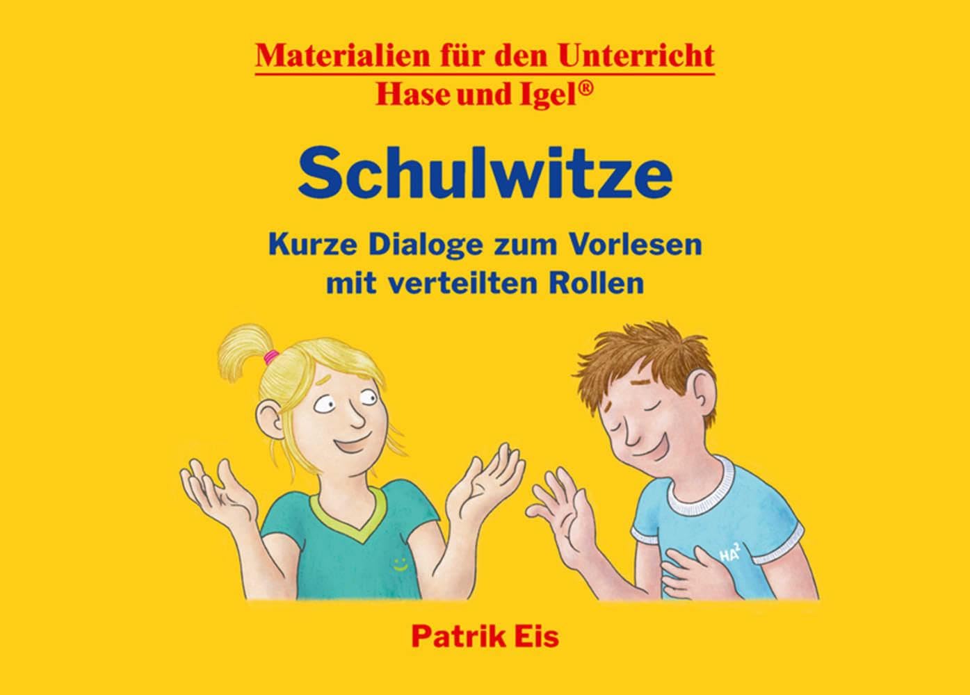 Eis, Patrik: Schulwitze - Kurze Dialoge zum Vorlesen mit verteilten Rollen