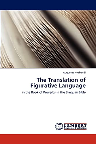 The Translation of Figurative Language: in the Book of Proverbs in the Ekegusii Bible