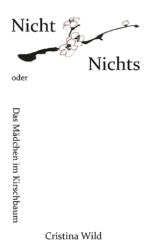 Nicht Nichts: Das Mädchen im Kirschbaum