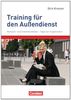 Verkaufskompetenz: Training für den Außendienst: Verkaufs- und Arbeitstechniken - Tipps zur Organisation