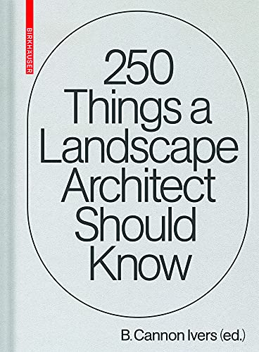 250 Things a Landscape Architect Should Know - Neuware