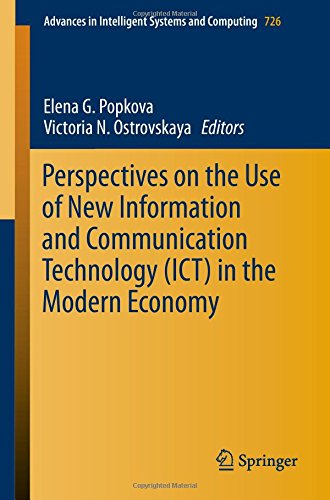 Perspectives on the Use of New Information and Communication Technology (ICT) in the Modern Economy (Advances in Intelligent Systems and Computing, Band 726)