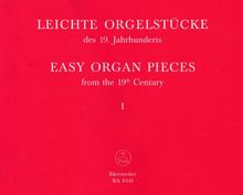 Leichte Orgelstücke des 19. Jahrhunderts 1. Easy Organ Pieces from the 19th Century 1