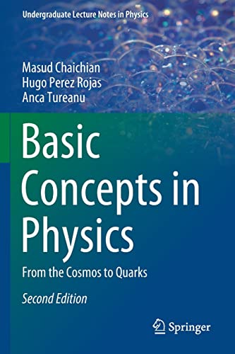 Basic Concepts in Physics: From the Cosmos to Quarks (Undergraduate Lecture Notes in Physics)